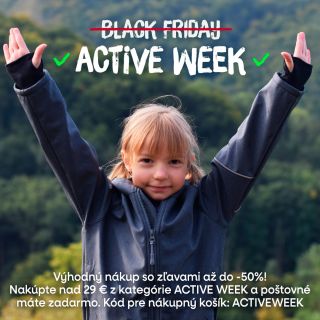 BLACK FRIDAY NESTAČÍ 🚫 SPÚŠŤAME ACTIVE WEEK ✔️ Zaslúžite si viac než 1 deň deň výpredajov - doprajeme vám rovno celý...